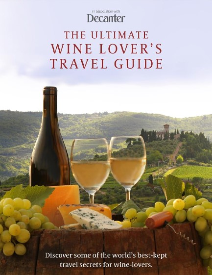 THE ULTIMATE WINE LOVER'S TRAVEL GUIDE : IN ASSOCIATION WITH DECANTER