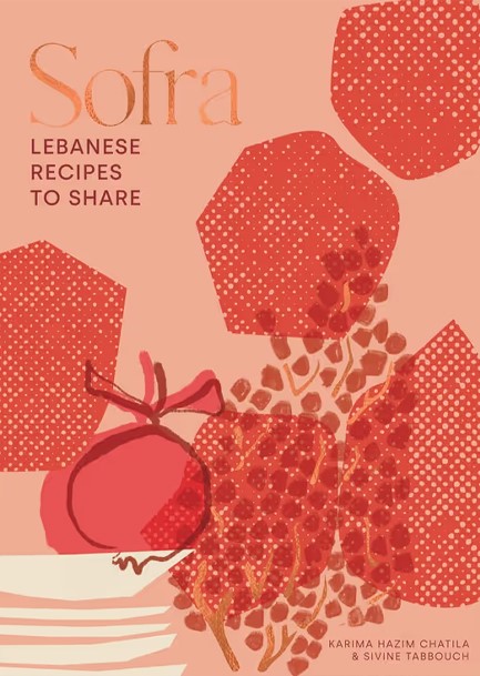 SOFRA : LEBANESE RECIPES TO SHARE