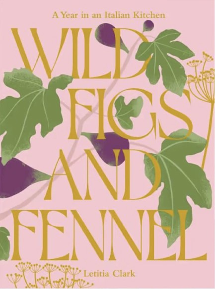 WILD FIGS AND FENNEL : A YEAR IN AN ITALIAN KITCHEN