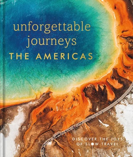 UNFORGETTABLE JOURNEYS THE AMERICAS