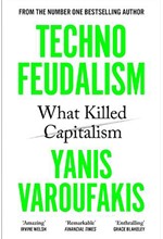 TECHNOFEUDALISM : WHAT KILLED CAPITALISM