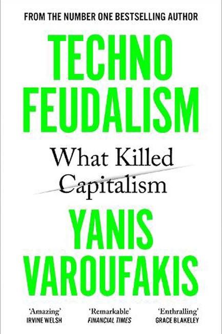 TECHNOFEUDALISM : WHAT KILLED CAPITALISM