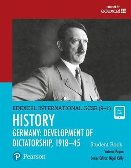 PEARSON EDEXCEL INTERNATIONAL GCSE (9-1) HISTORY: DEVELOPMENT OF DICTATORSHIP: GERMANY, 1918–45 STUD