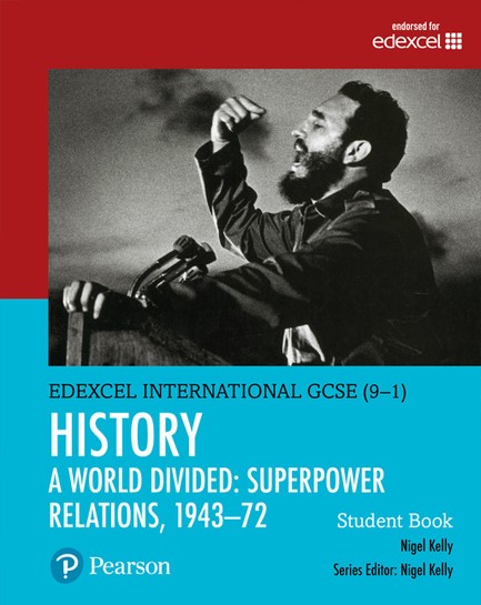 PEARSON EDEXCEL INTERNATIONAL GCSE (9-1) HISTORY: A WORLD DIVIDED: SUPERPOWER RELATIONS, 1943–72 STU