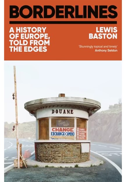 BORDERLINES : A HISTORY OF EUROPE, TOLD FROM THE EDGES