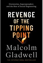 REVENGE OF THE TIPPING POINT : OVERSTORIES, SUPERSPREADERS AND THE RISE OF SOCIAL ENGINEERING