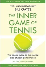 THE INNER GAME OF TENNIS : THE CLASSIC GUIDE TO THE MENTAL SIDE OF PEAK PERFORMANCE