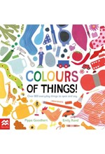 COLOURS OF THINGS! : OVER 800 EVERYDAY THINGS TO SPOT AND SAY