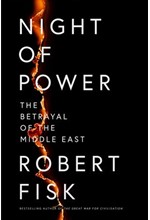 NIGHT OF POWER : THE BETRAYAL OF THE MIDDLE EAST