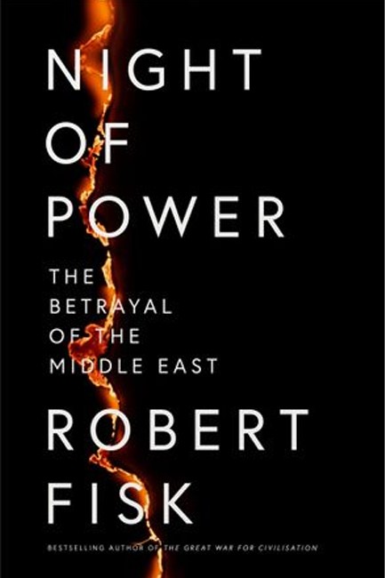 NIGHT OF POWER : THE BETRAYAL OF THE MIDDLE EAST