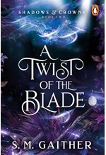 SHADOWS AND CROWNS 02: A TWIST OF THE BLADE