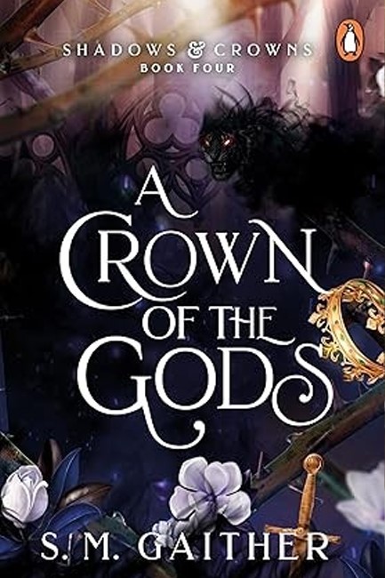 SHADOWS AND CROWNS 04: A CROWN OF THE GODS