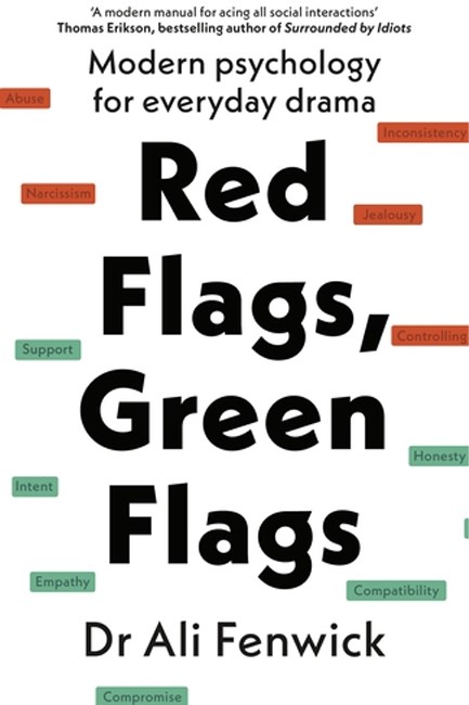 RED FLAGS, GREEN FLAGS: MODERN PSYCHOLOGY FOR EVERYDAY DRAMA