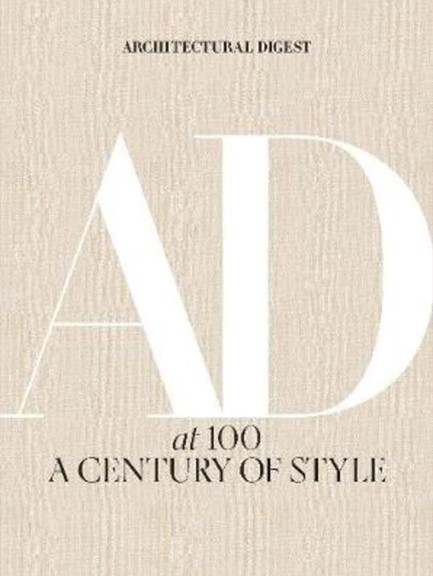 ARCHITECTURAL DIGEST AT 100: A CENTURY OF STYLE