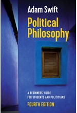 POLITICAL PHILOSOPHY : A BEGINNERS' GUIDE FOR STUDENTS AND POLITICIANS