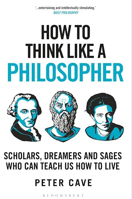 HOW TO THINK LIKE A PHILOSOPHER : TWELVE KEY PRINCIPLES FOR MORE HUMANE, BALANCED, AND RATIONAL THIN