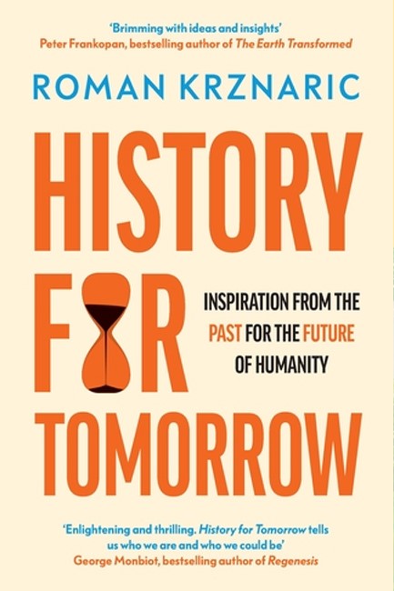 HISTORY FOR TOMORROW : INSPIRATION FROM THE PAST FOR THE FUTURE OF HUMANITY