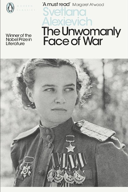 THE UNWOMANLY FACE OF WAR