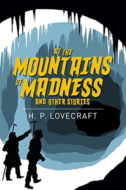 AT THE MOUNTAINS OF MADNESS AND OTHER STORIES