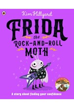 FRIDA THE ROCK-AND-ROLL MOTH : A STORY ABOUT FINDING YOUR CONFIDENCE