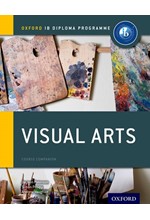 OXFORD IB DIPLOMA PROGRAMME: VISUAL ARTS COURSE COMPANION