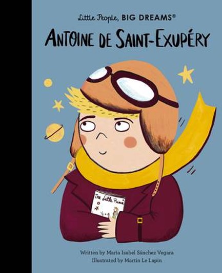 LITTLE PEOPLE BIG DREAMS-ANTOINE DE SAINT-EXUPERY  HB