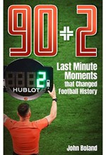 90+2 : LAST MINUTE MOMENTS THAT CHANGED FOOTBALL HISTORY