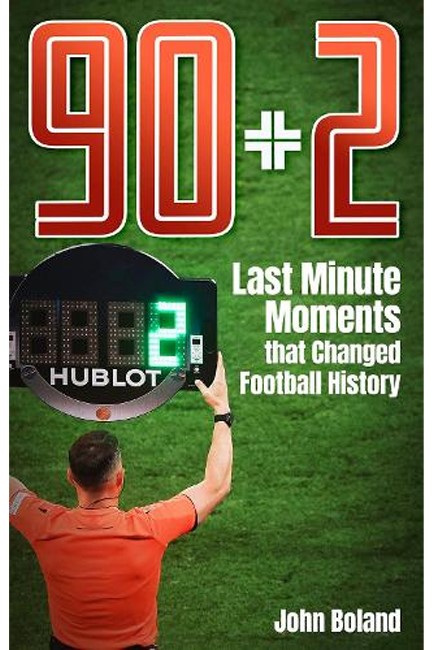 90+2 : LAST MINUTE MOMENTS THAT CHANGED FOOTBALL HISTORY