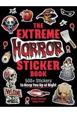 THE EXTREME HORROR STICKER BOOK : 500+ STICKERS TO KEEP YOU UP AT NIGHT