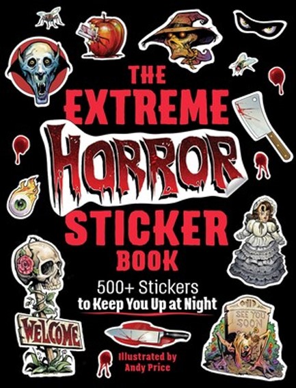 THE EXTREME HORROR STICKER BOOK : 500+ STICKERS TO KEEP YOU UP AT NIGHT