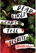 DEAD GIRLS CAN'T TELL SECRETS