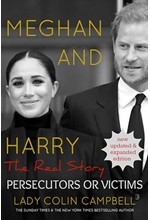 MEGHAN AND HARRY: THE REAL STORY: PERSECUTORS OR VICTIMS (UPDATED EDITION)