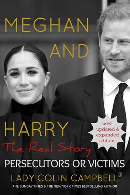 MEGHAN AND HARRY: THE REAL STORY: PERSECUTORS OR VICTIMS (UPDATED EDITION)