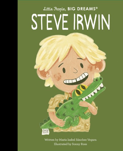 LITTLE PEOPLE BIG DREAMS-STEVE IRWIN HB