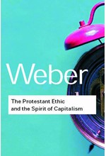 THE PROTESTANT ETHIC AND THE SPIRIT OF CAPITALISM