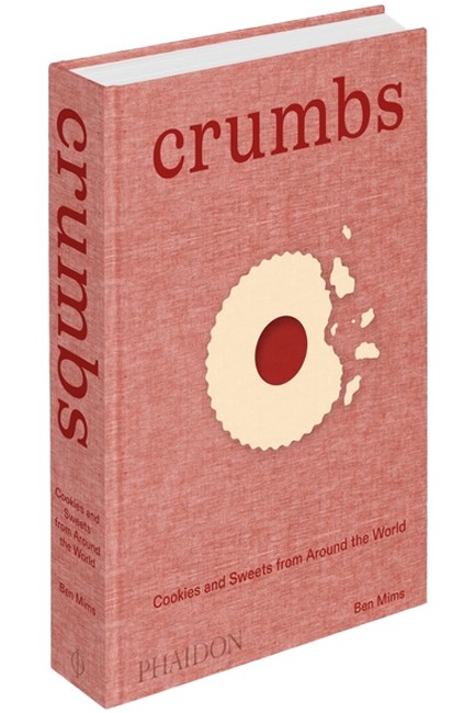 CRUMBS: COOKIES AND SWEETS FROM AROUND THE WORLD