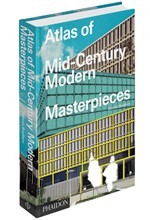 ATLAS OF MID-CENTURY MODERN MASTERPIECES