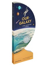 OUR GALAXY: A FIRST ADVENTURE IN SPACE