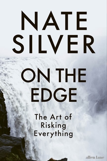 ON THE EDGE: THE ART OF RISKING EVERYTHING