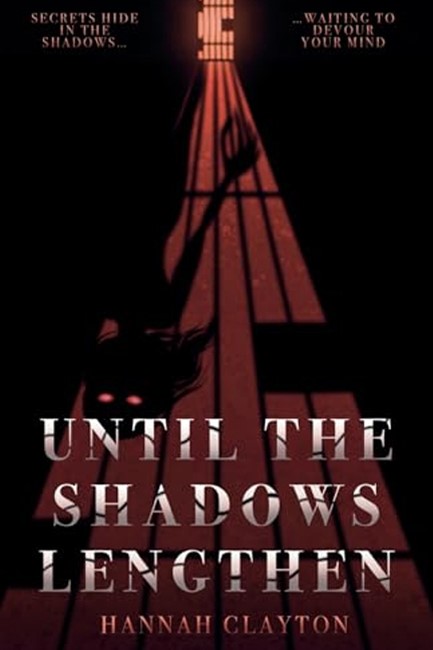 UNTIL THE SHADOWS LENGTHEN