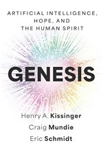 GENESIS : ARTIFICIAL INTELLIGENCE, HOPE, AND THE HUMAN SPIRIT