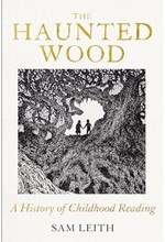 THE HAUNTED WOOD : A HISTORY OF CHILDHOOD READING