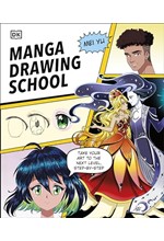 MANGA DRAWING SCHOOL : TAKE YOUR ART TO THE NEXT LEVEL, STEP-BY-STEP