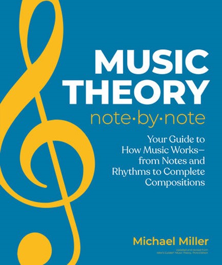 MUSIC THEORY NOTE BY NOTE : YOUR GUIDE TO HOW MUSIC WORKS—FROM NOTES AND RHYTHMS TO COMPLETE COMPOSI