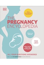 THE PREGNANCY ENCYCLOPEDIA : ALL YOUR QUESTIONS ANSWERED