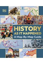 HISTORY AS IT HAPPENED : A MAP-BY-MAP GUIDEWORLD