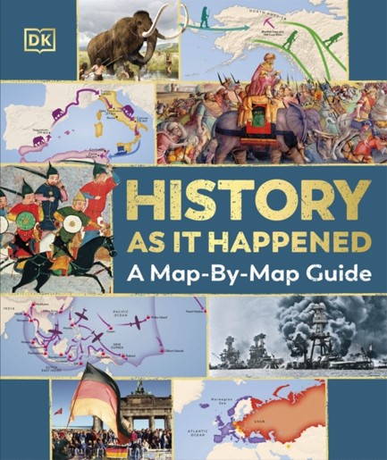 HISTORY AS IT HAPPENED : A MAP-BY-MAP GUIDEWORLD