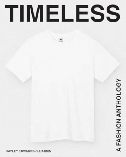 TIMELESS : A FASHION ANTHOLOGY