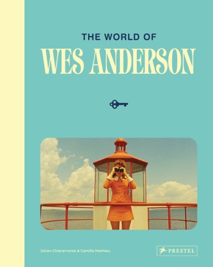 THE WORLD OF WES ANDERSON