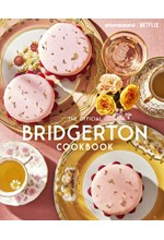 BRIDGERTON: THE OFFICIAL COOKBOOK